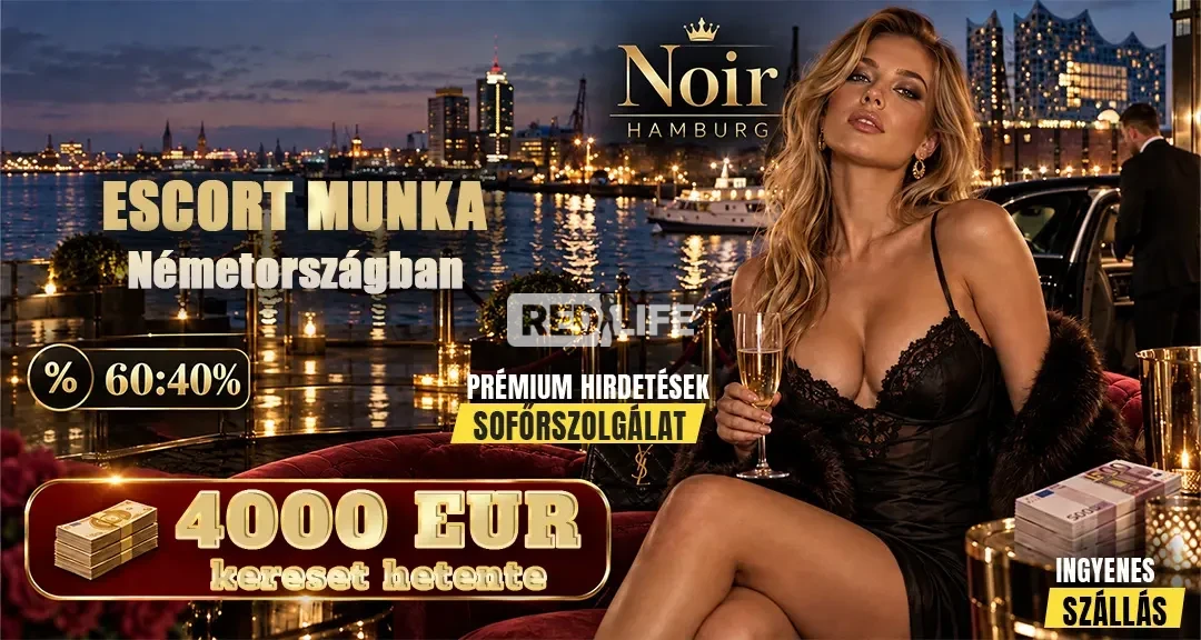 [Noir Hamburg] Escort munka Németországban magas árakkal és exkluzív foglalásokkal: 60% a Te részed, saját sofőr és heti 4000 EUR kereset